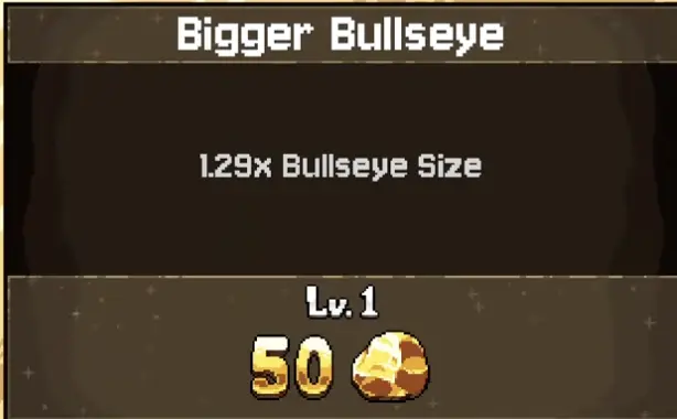 Bigger Bullseye upgrade in Fortune Mill