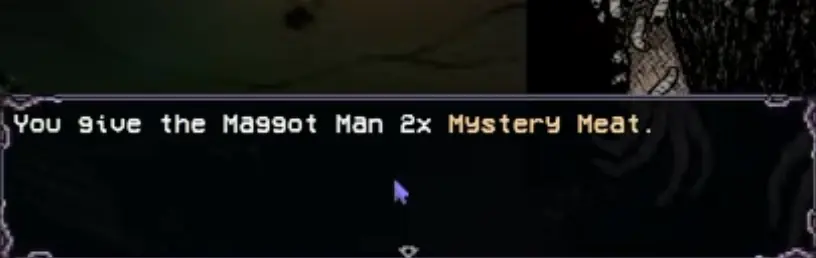 Maggot Man trading two Mystery Meat for two Maggots in Welcome to Elderfield