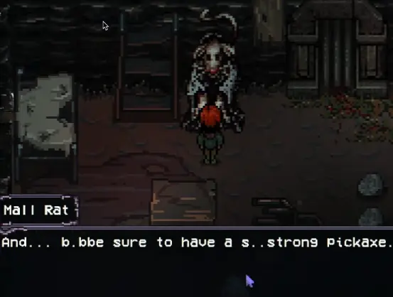 Mall Rat warning the player to bring a strong pickaxe into the Mall Mine